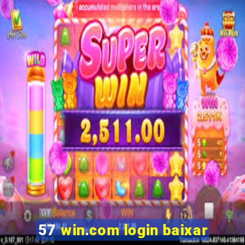 57 win.com login baixar